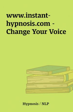 www.instant-hypnosis.com – Change Your Voice