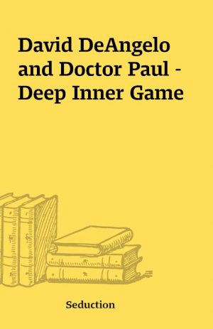 David DeAngelo and Doctor Paul – Deep Inner Game