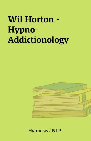 Wil Horton – Hypno-Addictionology