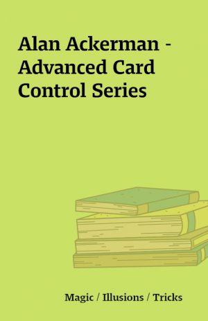 Alan Ackerman – Advanced Card Control Series