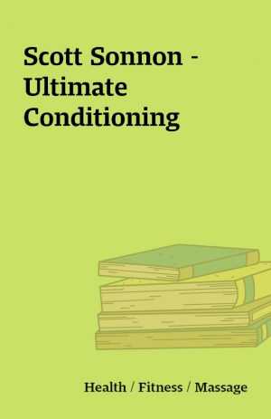 Scott Sonnon – Ultimate Conditioning