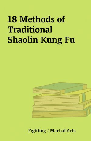 18 Methods of Traditional Shaolin Kung Fu