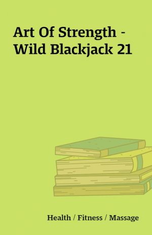 Art Of Strength – Wild Blackjack 21