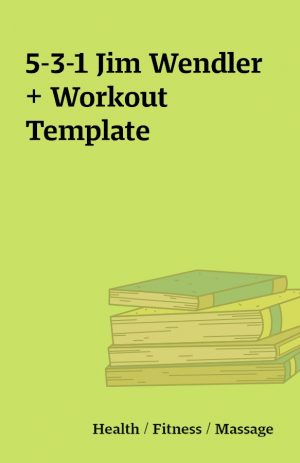 5-3-1 Jim Wendler + Workout Template