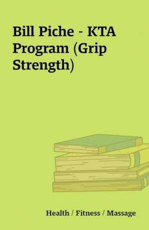 Bill Piche – KTA Program (Grip Strength)