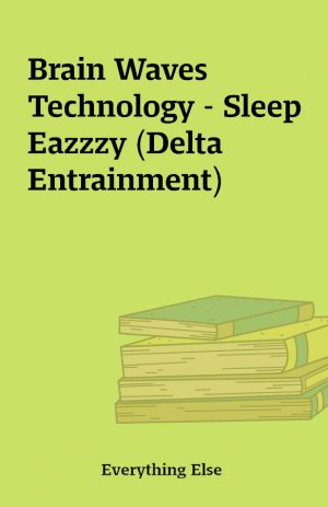 Brain Waves Technology – Sleep Eazzzy (Delta Entrainment)