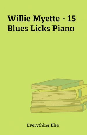 Willie Myette – 15 Blues Licks Piano