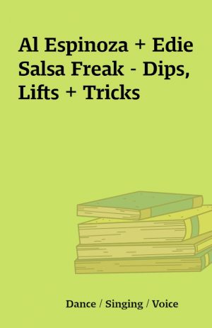 Al Espinoza + Edie Salsa Freak – Dips, Lifts + Tricks