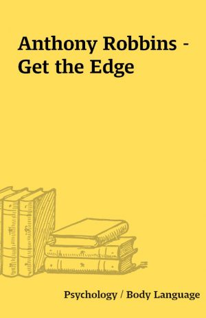 Anthony Robbins – Get the Edge