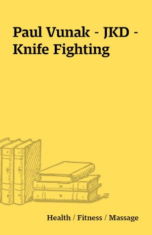 Paul Vunak – JKD – Knife Fighting