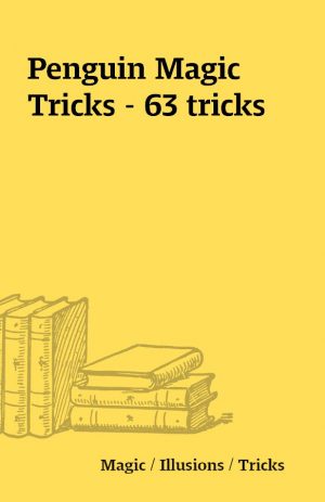 Penguin Magic Tricks – 63 tricks