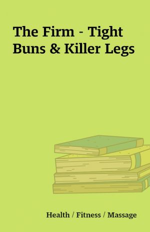 The Firm – Tight Buns & Killer Legs