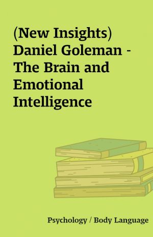 (New Insights) Daniel Goleman – The Brain and Emotional Intelligence