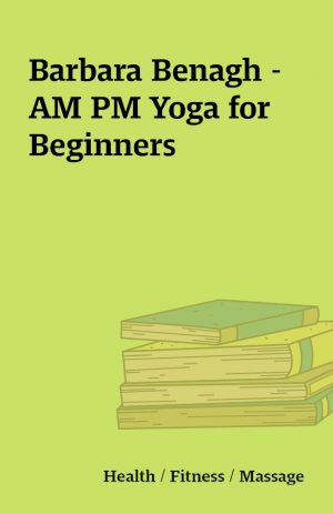 Barbara Benagh – AM PM Yoga for Beginners