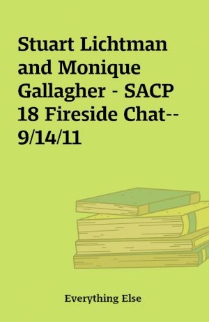 Stuart Lichtman and Monique Gallagher – SACP 18 Fireside Chat–9/14/11