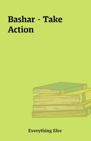 Bashar – Take Action