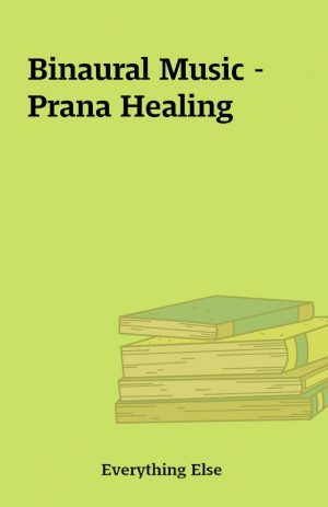 Binaural Music – Prana Healing