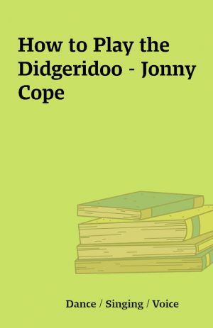 How to Play the Didgeridoo – Jonny Cope