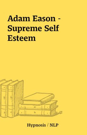 Adam Eason – Supreme Self Esteem