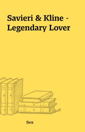 Savieri & Kline – Legendary Lover