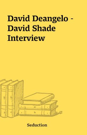 David Deangelo – David Shade Interview