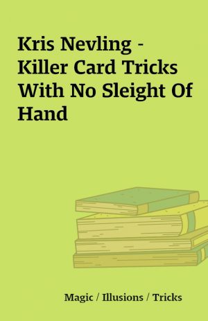 Kris Nevling – Killer Card Tricks With No Sleight Of Hand