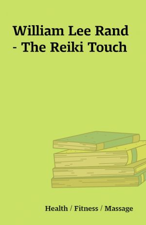 William Lee Rand – The Reiki Touch