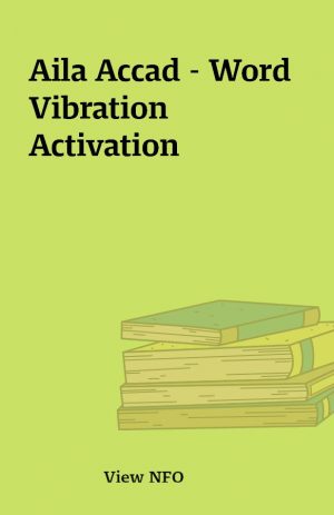 Aila Accad – Word Vibration Activation