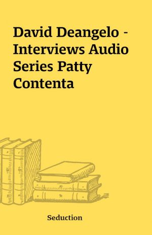 David Deangelo – Interviews Audio Series Patty Contenta