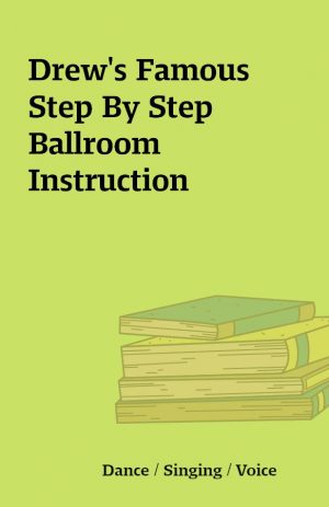 Drew’s Famous Step By Step Ballroom Instruction