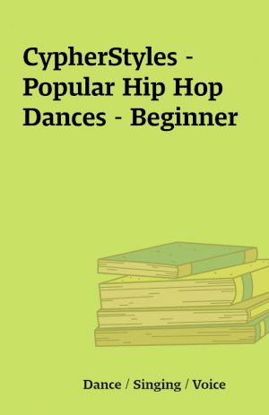 CypherStyles – Popular Hip Hop Dances – Beginner