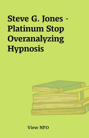 Steve G. Jones – Platinum Stop Overanalyzing Hypnosis