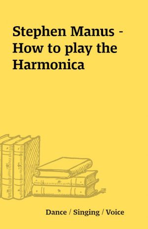 Stephen Manus – How to play the Harmonica