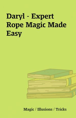 Daryl – Expert Rope Magic Made Easy