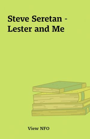 Steve Seretan – Lester and Me