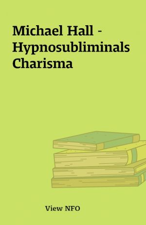 Michael Hall –  Hypnosubliminals Charisma