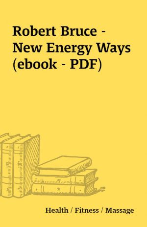 Robert Bruce – New Energy Ways (ebook – PDF)