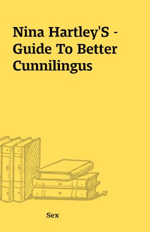 Nina Hartley’S – Guide To Better Cunnilingus