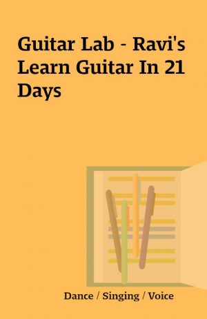 Guitar Lab – Ravi’s Learn Guitar In 21 Days