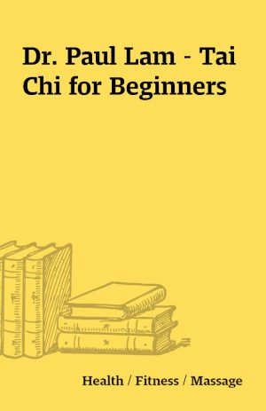 Dr. Paul Lam – Tai Chi for Beginners