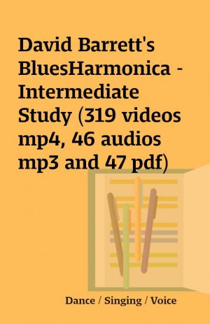 David Barrett’s BluesHarmonica – Intermediate Study (319 videos mp4, 46 audios mp3 and 47 pdf)