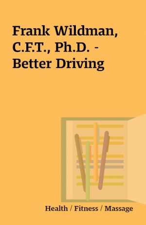 Frank Wildman, C.F.T., Ph.D. – Better Driving