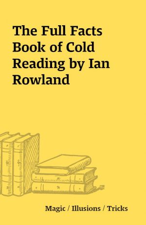 The Full Facts Book of Cold Reading by Ian Rowland