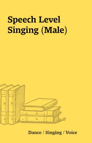 Speech Level Singing (Male)