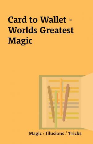 Card to Wallet -Worlds Greatest Magic