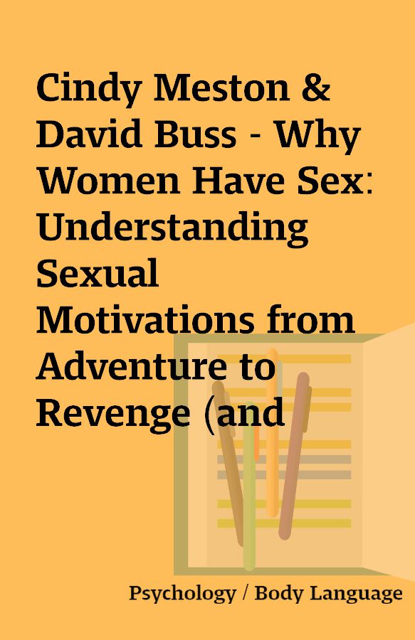 Cindy Meston And David Buss Why Women Have Sex Understanding Sexual Motivations From Adventure