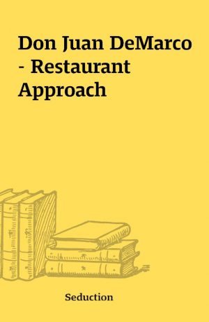 Don Juan DeMarco – Restaurant Approach