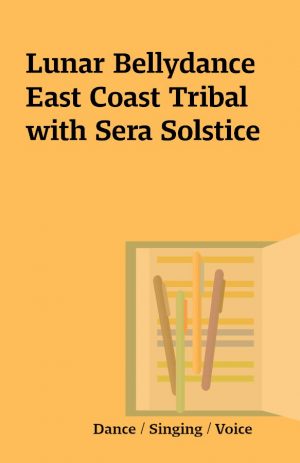 Lunar Bellydance East Coast Tribal with Sera Solstice