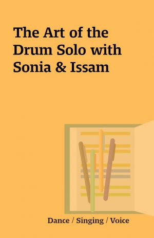 The Art of the Drum Solo with Sonia & Issam