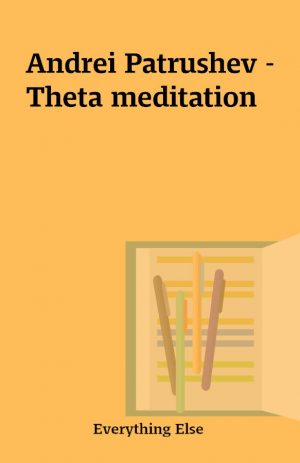 Andrei Patrushev – Theta meditation